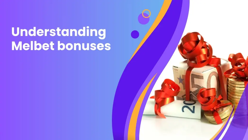 Understanding Melbet bonuses